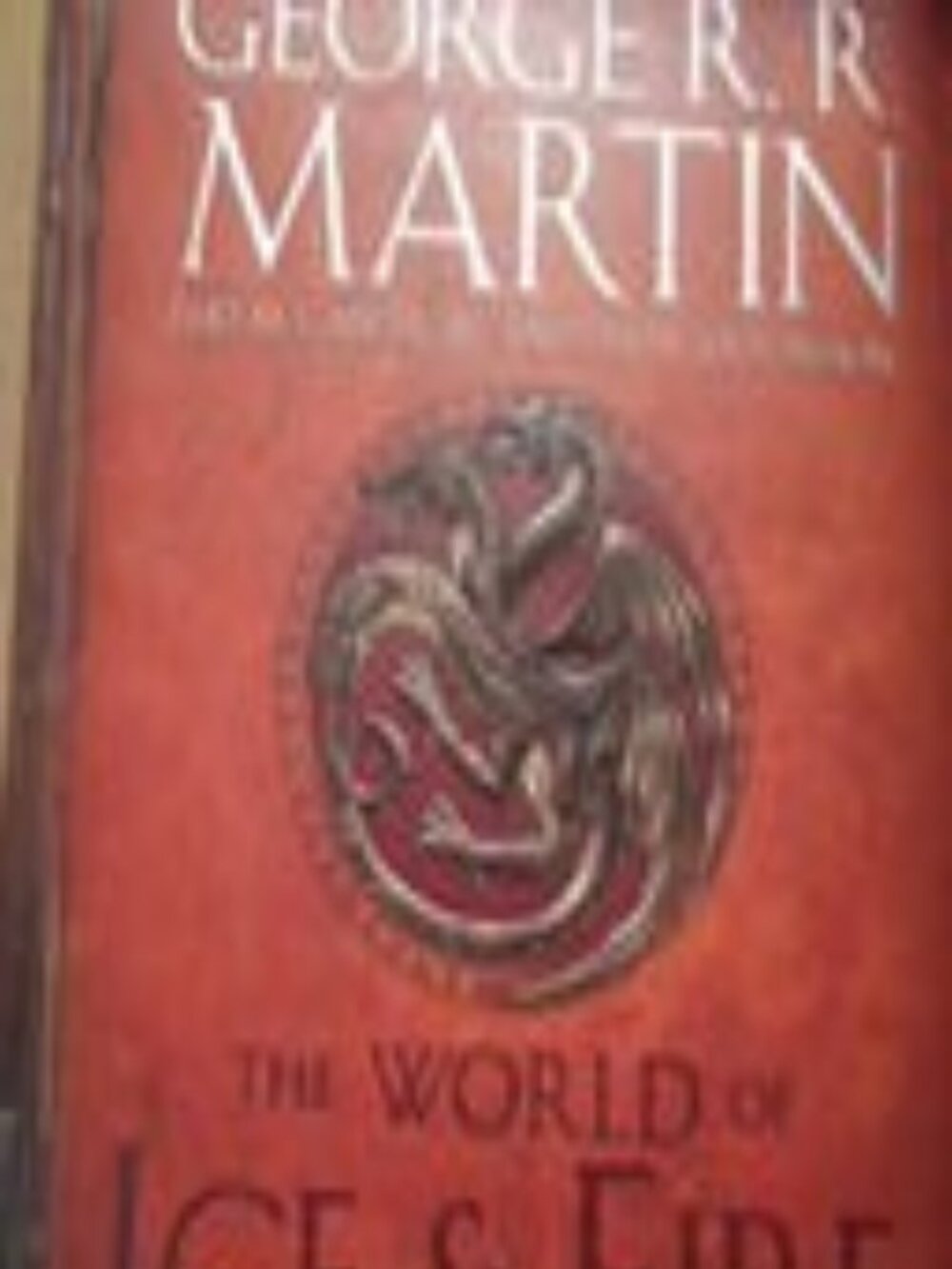 The World ic Ice and Fire by George RR Martion